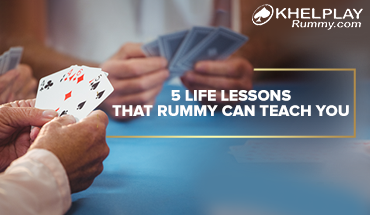 5 Life Lessons that Rummy can Teach You