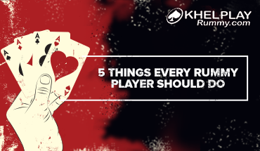 5 Things Every Rummy Player Should Do