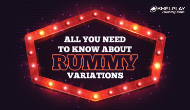 All You Need To Know About Rummy Variations