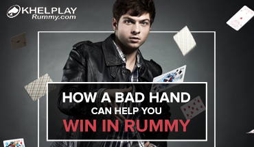 How A Bad Hand Can Help You Win In Rummy