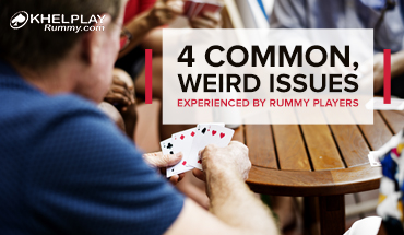 4 Common, Weird Issues Experienced By Rummy Players