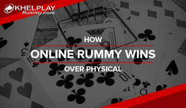 How Online Rummy Wins Over Physical