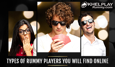 Types of Rummy players you will find online.