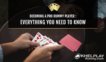 Becoming a Pro Rummy Player: Everything You Need To Know
