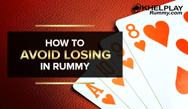 How to Avoid Losing in Rummy