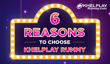 6 Reasons to Choose KhelPlay Rummy