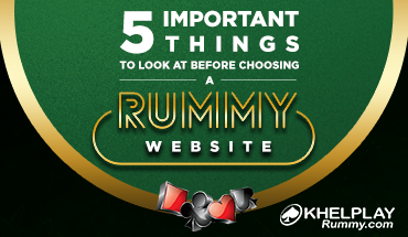 5 Important Things to look at Before Choosing a Rummy Website