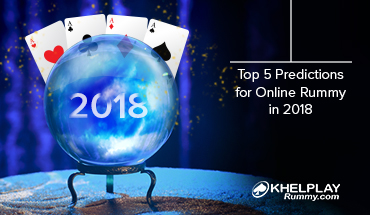 Top 5 Predictions for Online Rummy in 2018