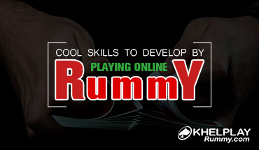 Cool Skills to Develop by Playing Online Rummy