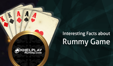 Interesting Facts about Rummy Game