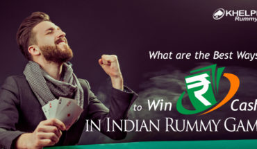 What are the Best Ways to Win Cash in Indian Rummy Games?