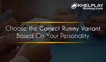 Choose the Correct Rummy Variant Based On Your Personality